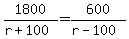 1800%2F%28r%2B100%29=600%2F%28r-100%29