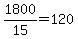 1800%2F15=120