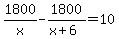 1800%2Fx+-+1800%2F%28x%2B6%29+=+10