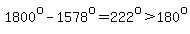 1800%5Eo-1578%5Eo=222%5Eo%3E180%5Eo