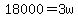 18000=3w