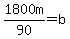 1800m%2F90=b+