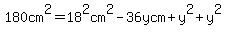 180cm%5E2=+18%5E2cm%5E2+-+36+ycm+%2B+y+%5E2+%2B+y%5E2