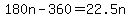 180n-360=+22.5n