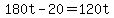 \"180t+-+20+=+120t\"