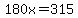 180x=315