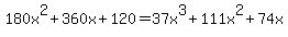 180x%5E2%2B360x%2B120=37x%5E3%2B111x%5E2%2B74x
