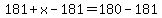 181%2Bx-181=180-181