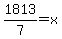 1813%2F7.00=x