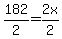 182%2F2=2x%2F2
