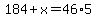 184%2Bx=46%2A5