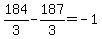 184%2F3-187%2F3=-1