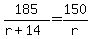 185%2F%28r%2B14%29+=+150%2Fr