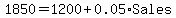 1850+=+1200+%2B+0.05%2ASales