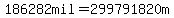 186282+mil=299791820m