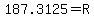 187.3125+=+R