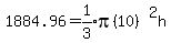 1884.96=expr%281%2F3%29pi%2810%29%5E2h
