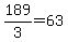 189%2F3=63
