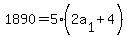 1890=5%282a%5B1%5D%2B4%29