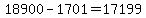 18900-1701=17199