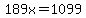 189x=1099