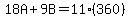 18A%2B9B=11%28360%29