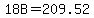 18B=209.52
