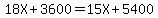 18X%2B3600=15X%2B5400