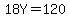 18Y=120