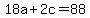 18a%2B2c=88