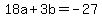 18a%2B3b+=+-27