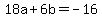 18a%2B6b+=+-16