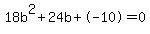18b%5E2%2B24b%2B-10+=+0