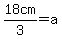 18cm%2F3=a
