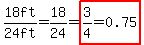 18ft%2F%2224+ft%22=18%2F24=highlight%283%2F4=0.75%29