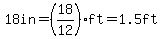 18in=%2818%2F12%29ft=1.5ft