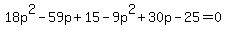 18p%5E2+-+59p+%2B+15-9p%5E2+%2B+30p+-25=0