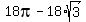18pi+-+18%2Asqrt%283%29
