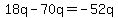 18q-70q=-52q