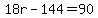 18r-144+=+90
