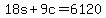 18s+%2B+9c+=+6120
