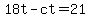 18t-ct=21