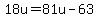 18u+=+81u+-+63