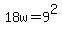 18w=9%5E2