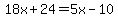 18x%2B24=5x-10