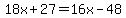 18x%2B27=16x-48