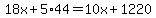 18x%2B5%2A44=10x%2B1220