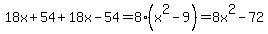 18x%2B54%2B18x-54=8%28x%5E2-9%29=8x%5E2-72
