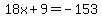 18x%2B9=-153