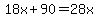 18x%2B90=28x
